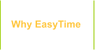 Why EasyTime